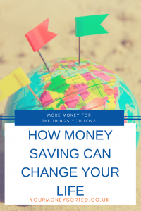 How Saving Money Can Change Your Life. Read on for tips from me and other money bloggers about how you can use money to change your life by Eileen at Your Money Sorted. #SavingMoney #Savings #SavingMoneyTips #SavingMoneyIdeas #SavingMoneyFrugalLiving #SavingMoneyHacks