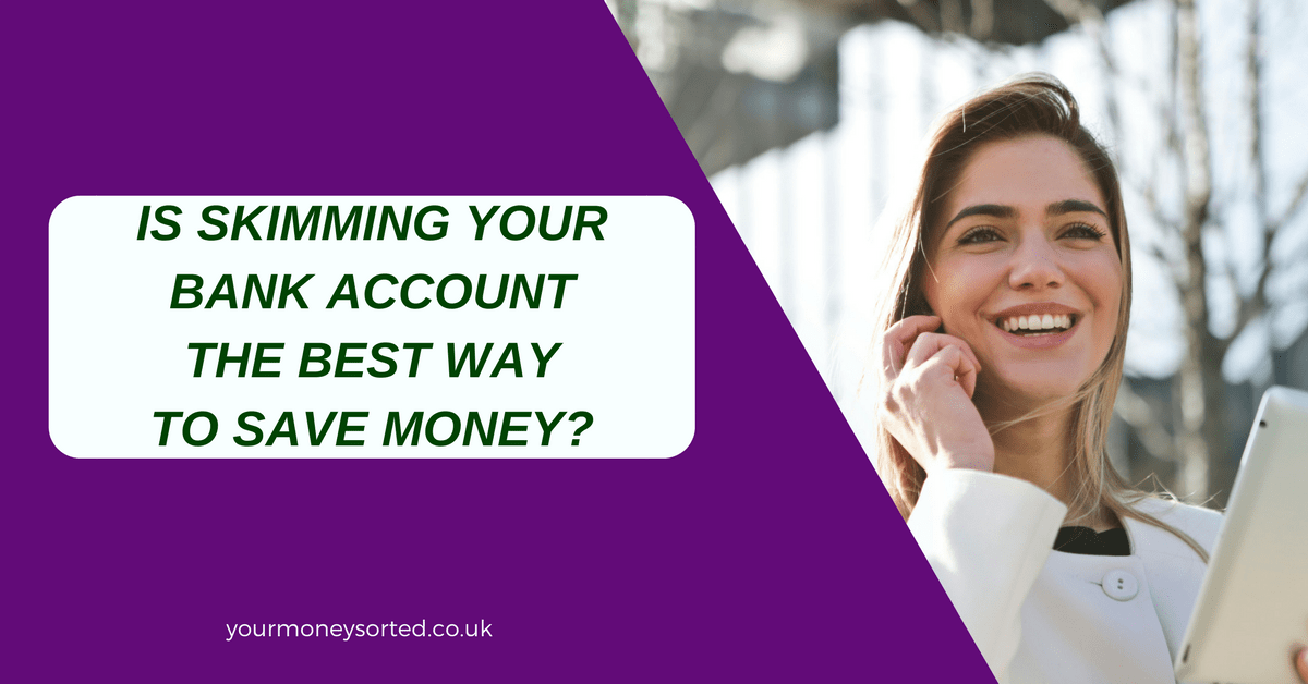 Skimming bank account BEST way to save money Your Money Sorted