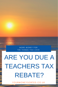  Are you a teacher? Then you might be due a teacher’s tax rebate. Here’s how to find out. #TaxRebate #Teachers #ToGetATaxRebate #TaxRebateTips #taxRebateTeachers