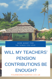 Will your teachers’ pension contributions be enough to allow you to retire when you want to? With the increased pension age hitting the news yet again, there has never been a more important time to find out how much you will need on retirement by Eileen at Your Money Sorted. #RetirementPlanning #RetirementForWomen #FinanceRetirementPlanning #RetirementPlanningTips 