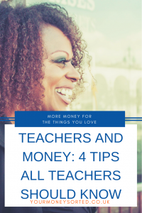 Teachers and money: 4 tips all teachers should know. #MoneySaving #TeachersMoney #Teachers #TeacherHacks #TeachersMoneySaving